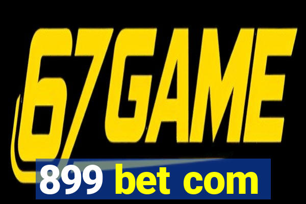 899 bet com